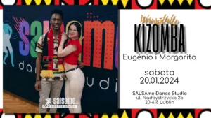 Warsztaty KIZOMBY z Eugénio i Margarita w SALSAme / 20.01.2024 / Lublin