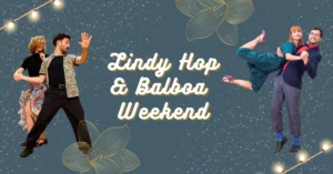 Lindy Hop & Balboa Weekend