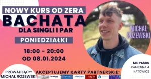 Kurs tańca dla SINGLI i PAR - BACHATA - kurs od zera! Poniedziałki 18:00 od 8.01.24!