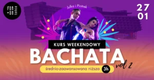 Zajęcia weekendowe - BACHATA w Forum Tańca! - poziom średniozaawansowany