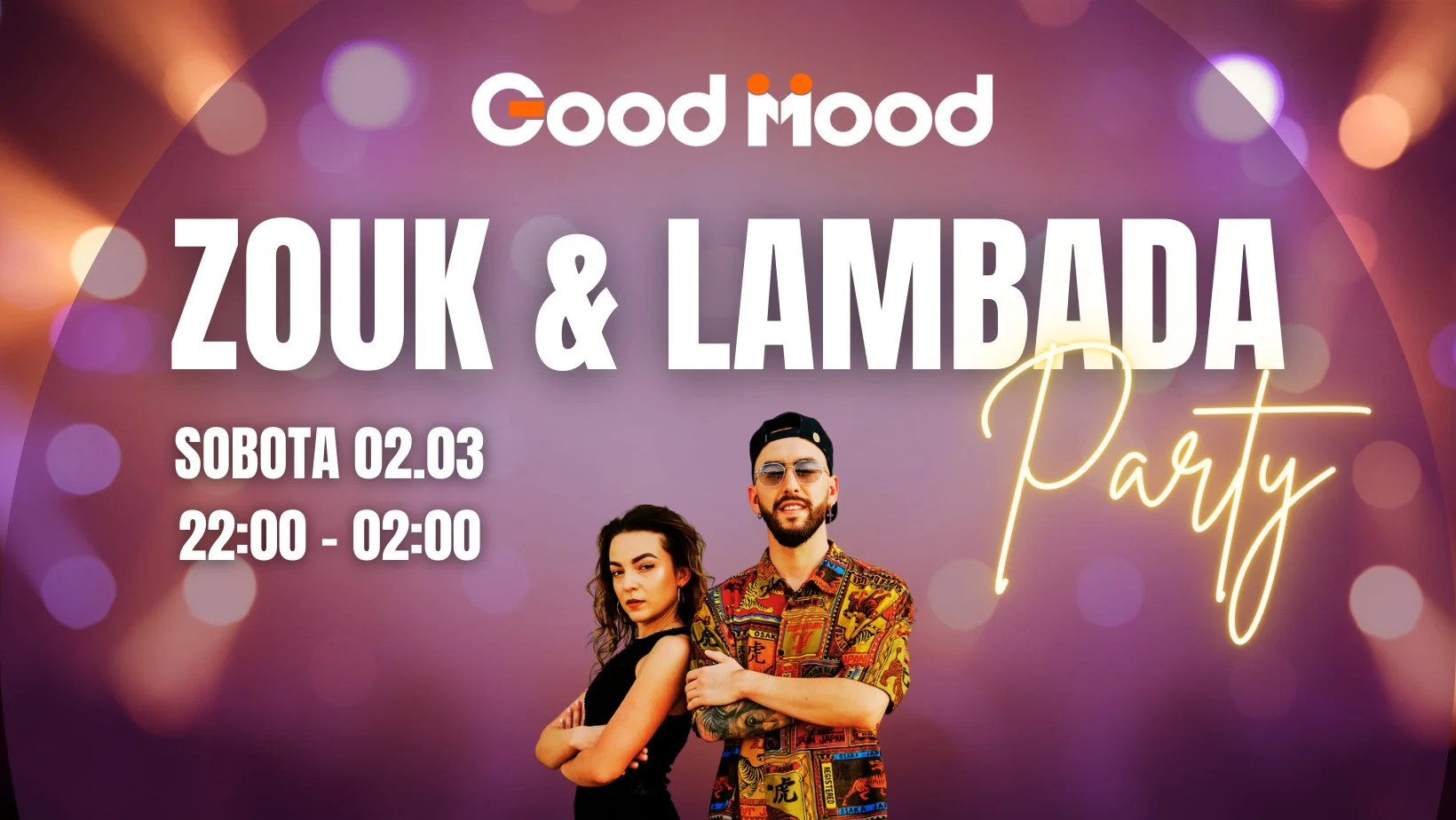 ZOUK & LAMBADA PARTY + WARSZTATY ★ BRAJAN & KASIA ★ 02.03 SOBOTA ★ 22:00-02:00 ★ GOOD MOOD